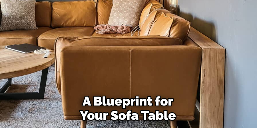 A Blueprint for Your Sofa Table