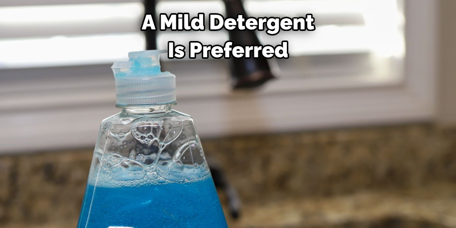 A Mild Detergent Is Preferred