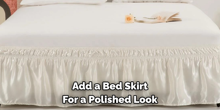 Add a Bed Skirt For a Polished Look