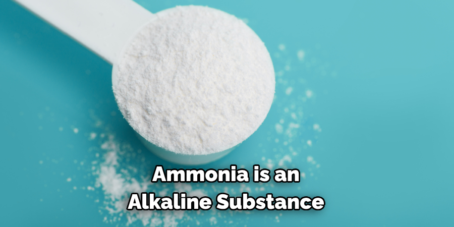 Ammonia is an Alkaline Substance