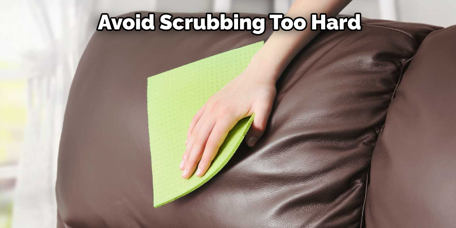 Avoid Scrubbing Too Hard