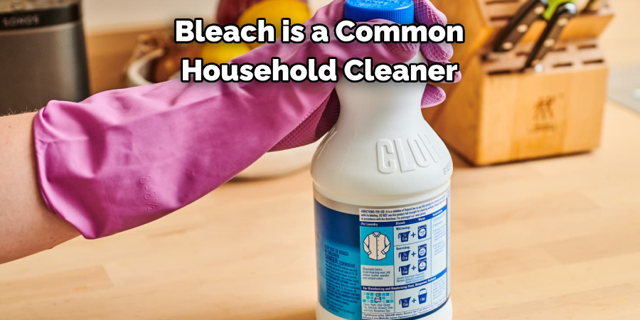 Bleach is a Common Household Cleaner