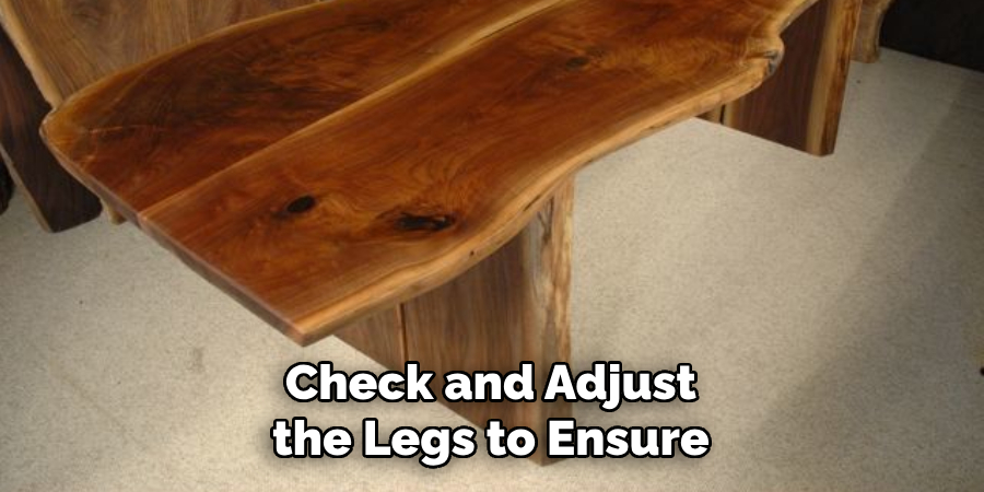 Check and Adjust the Legs to Ensure