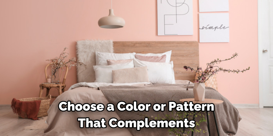 Choose a Color or Pattern That Complements