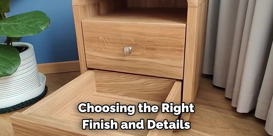 Choosing the Right Finish and Details