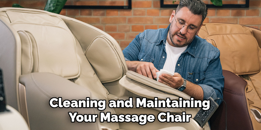 Cleaning and Maintaining Your Massage Chair