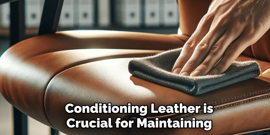 Conditioning Leather is Crucial for Maintaining