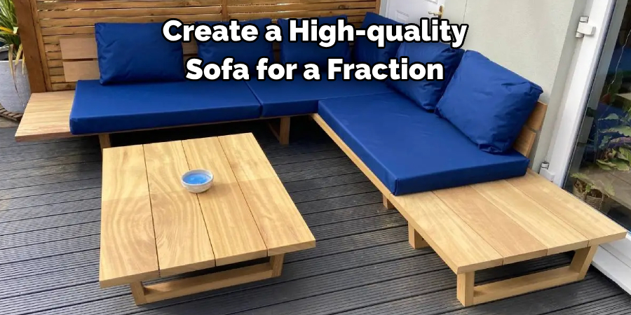 Create a High-quality Sofa for a Fraction