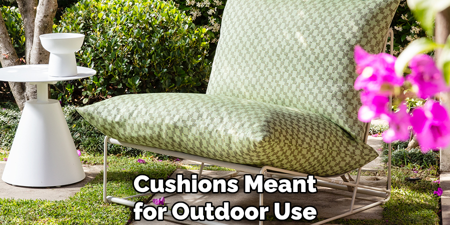 Cushions Meant for Outdoor Use