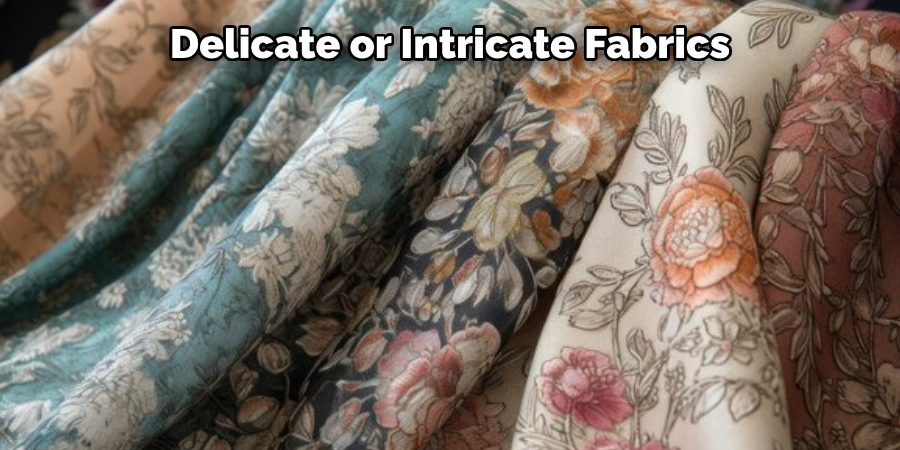 Delicate or Intricate Fabrics