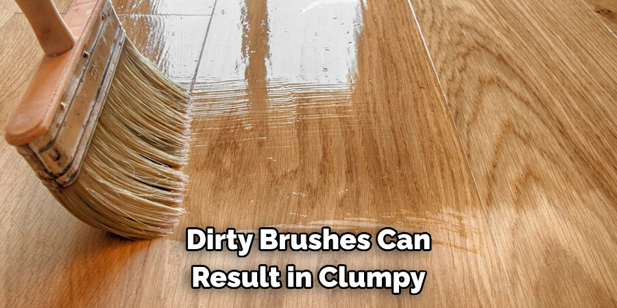 Dirty Brushes Can Result in Clumpy