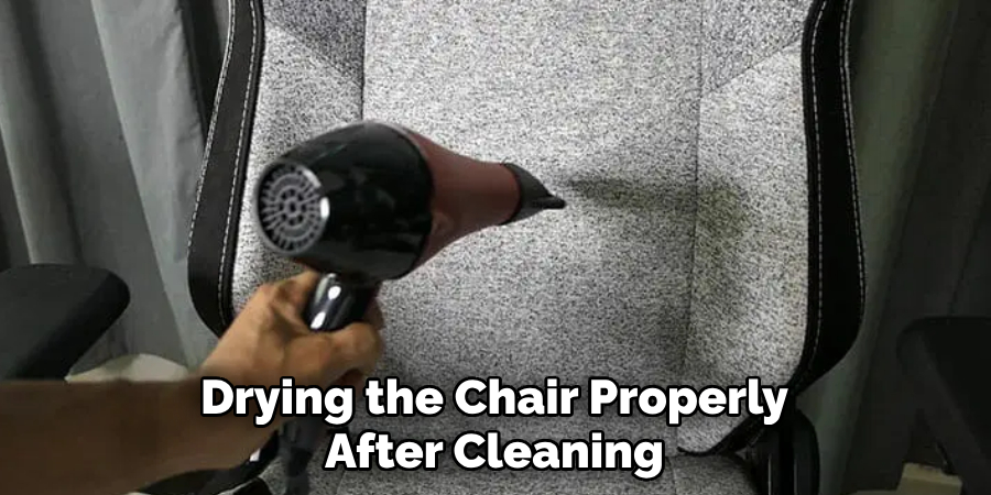 Drying the Chair Properly After Cleaning