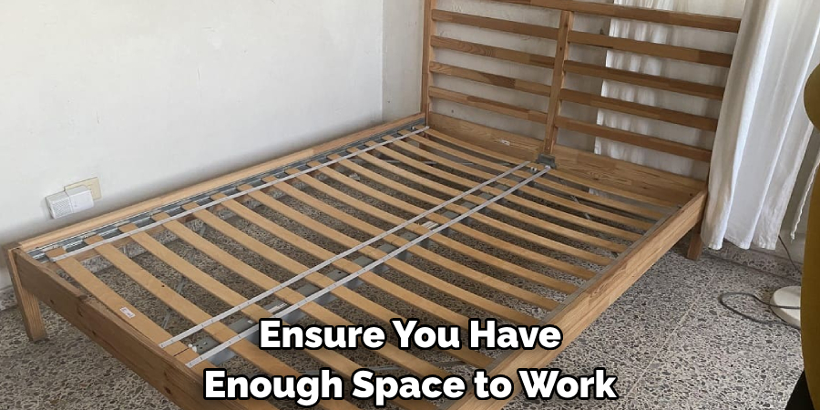 Ensure You Have Enough Space to Work