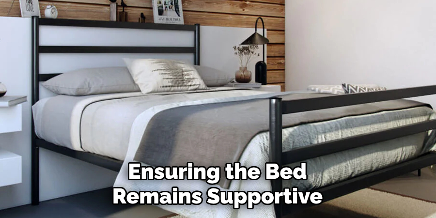 Ensuring the Bed Remains Supportive