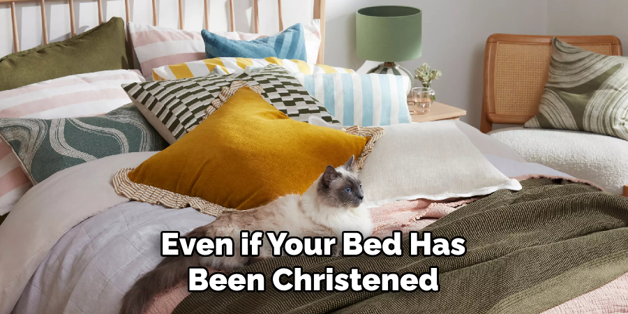 Even if Your Bed Has Been Christened