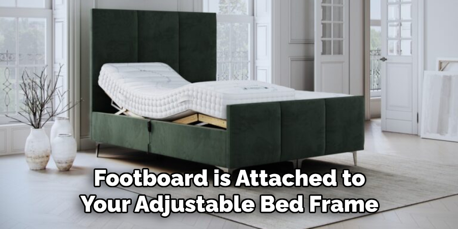 Footboard is Attached to Your Adjustable Bed Frame