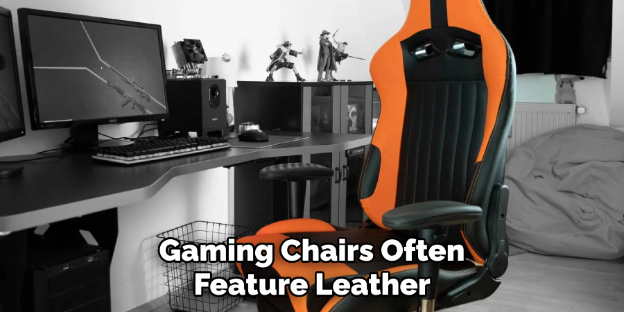 Gaming Chairs Often Feature Leather