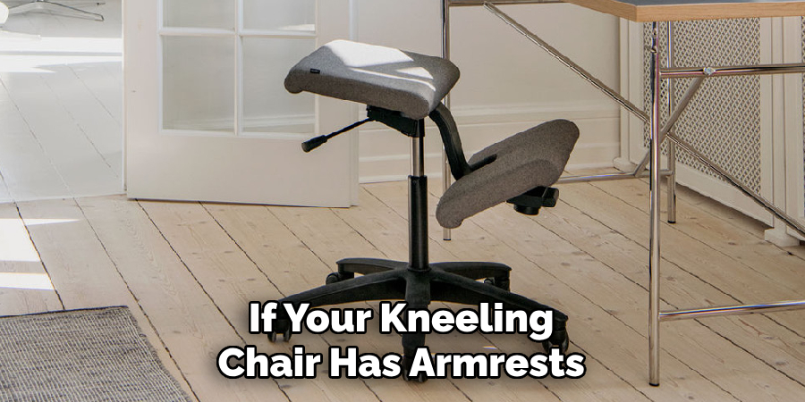 If Your Kneeling Chair Has Armrests