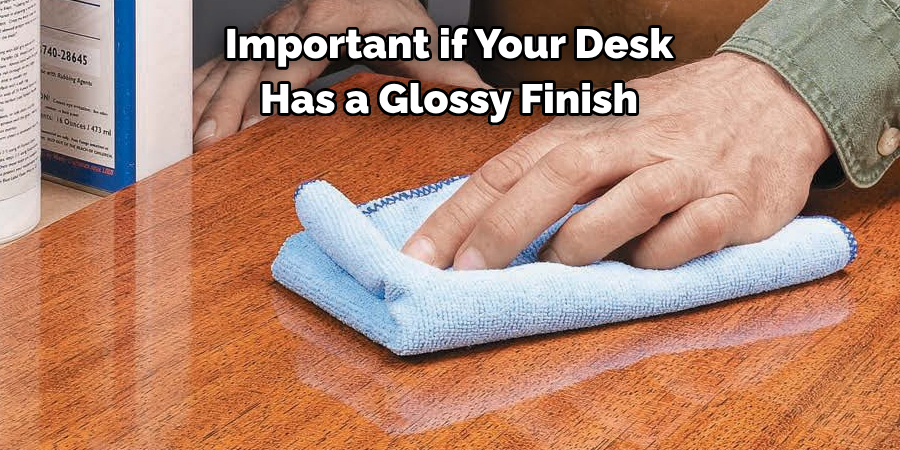 Important if Your Desk Has a Glossy Finish