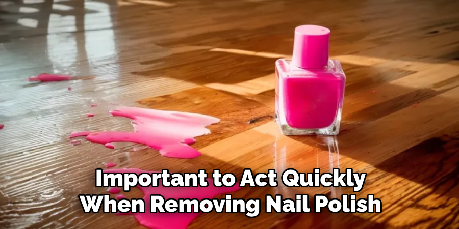 Important to Act Quickly When Removing Nail Polish