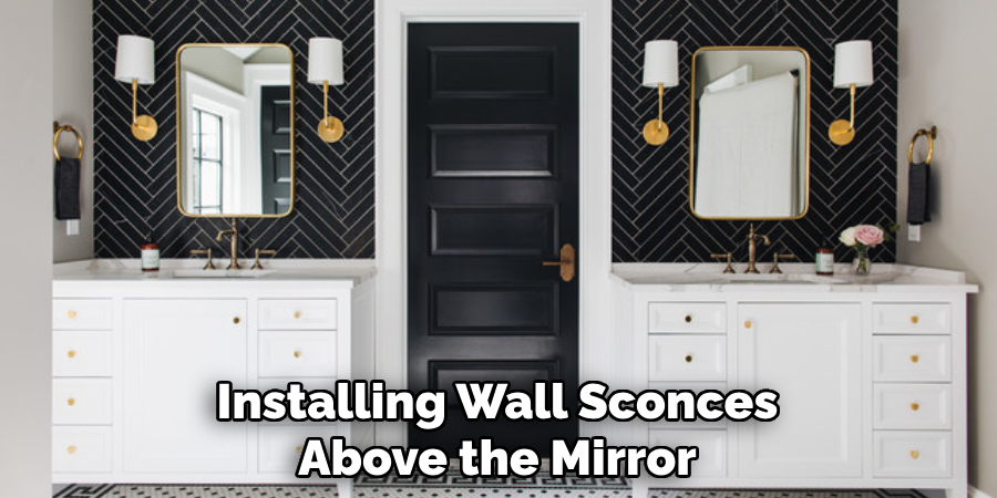 Installing Wall Sconces Above the Mirror