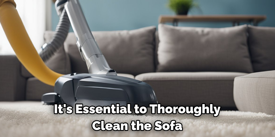 It's Essential to Thoroughly Clean the Sofa