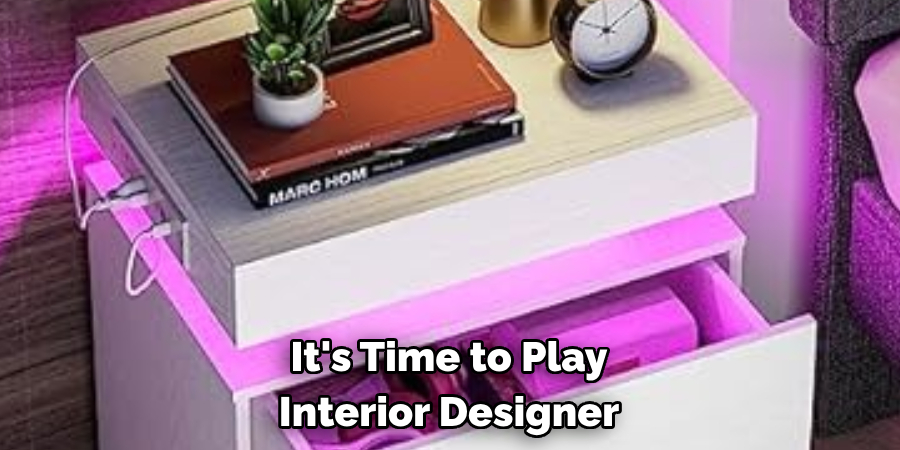 It's Time to Play Interior Designer