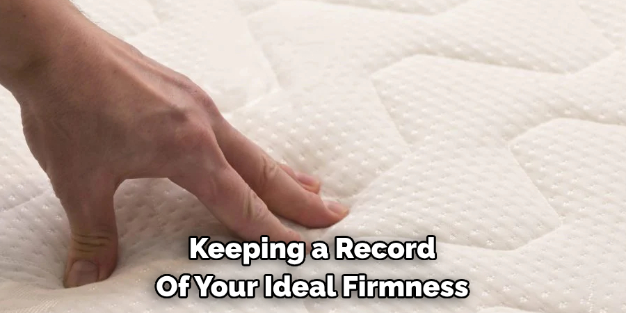 Keeping a Record Of Your Ideal Firmness