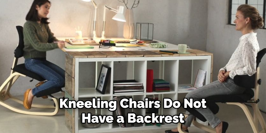 Kneeling Chairs Do Not Have a Backrest
