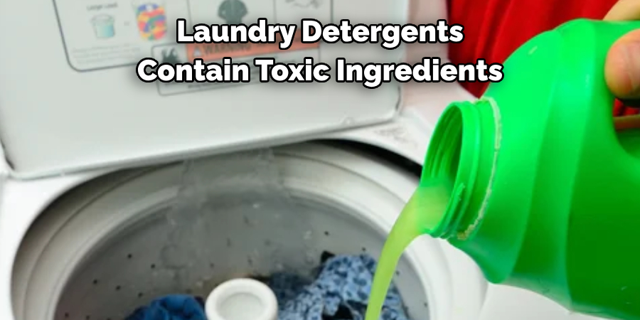 Laundry Detergents Contain Toxic Ingredients