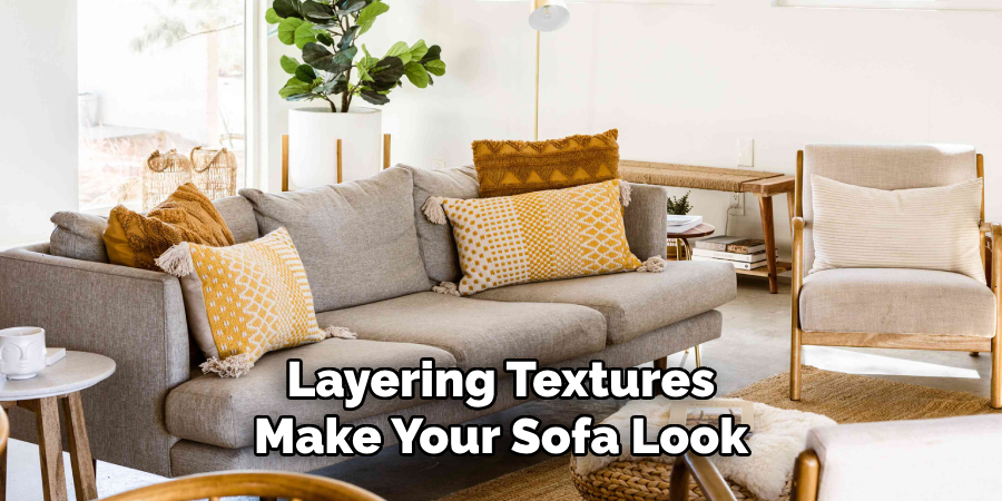 Layering Textures Make Your Sofa Look