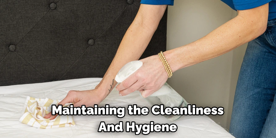 Maintaining the Cleanliness And Hygiene