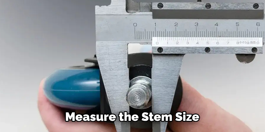 Measure the Stem Size 