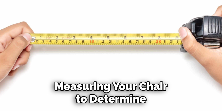 Measuring Your Chair to Determine