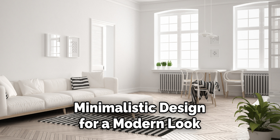 Minimalistic Design for a Modern Look