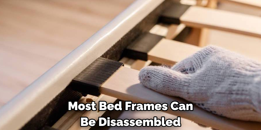 Most Bed Frames Can Be Disassembled