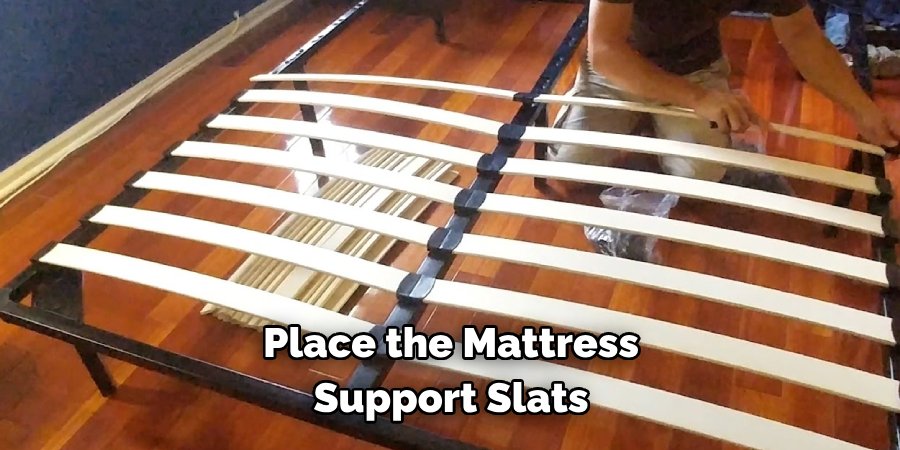 Place the Mattress Support Slats