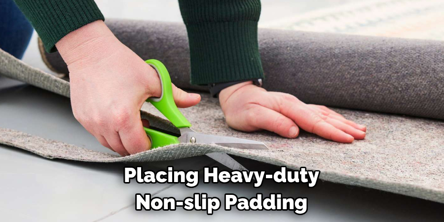 Placing Heavy-duty Non-slip Padding