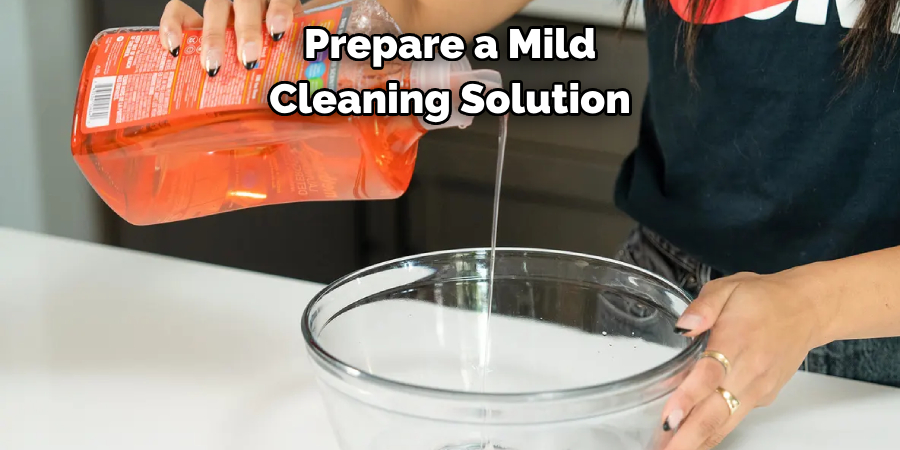 Prepare a Mild Cleaning Solution