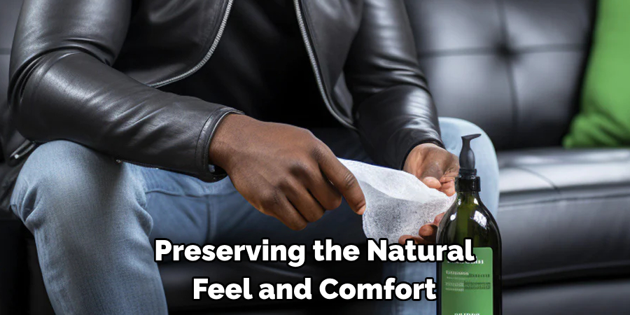 Preserving the Natural Feel and Comfort