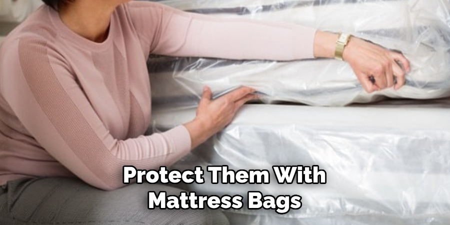 Protect Them With Mattress Bags