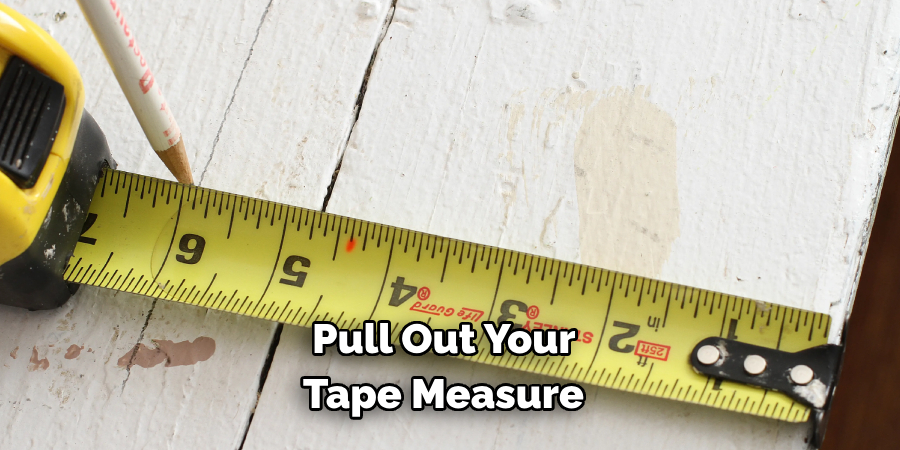 Pull Out Your Tape Measure 