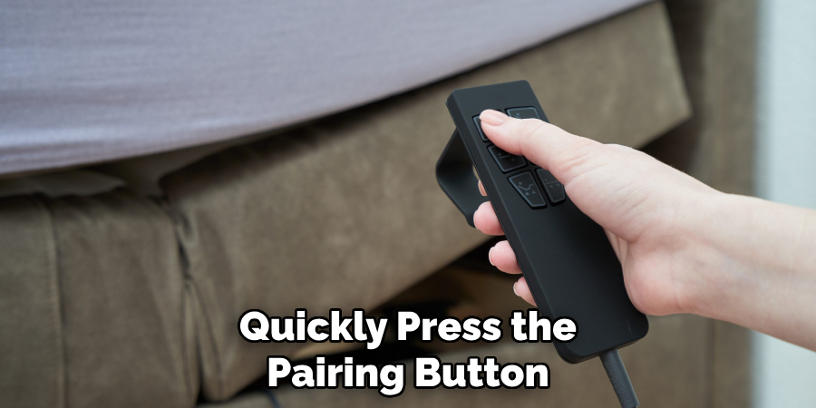 Quickly Press the Pairing Button