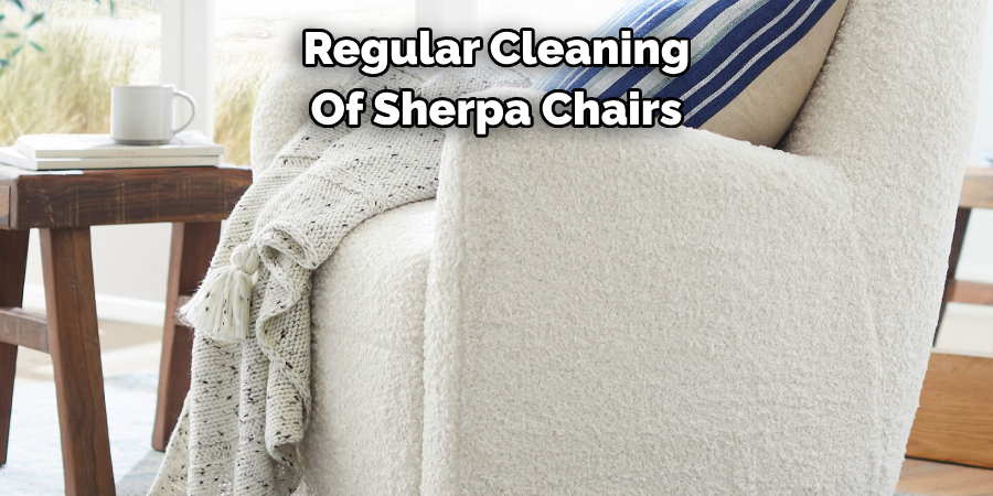 Regular Cleaning Of Sherpa Chairs