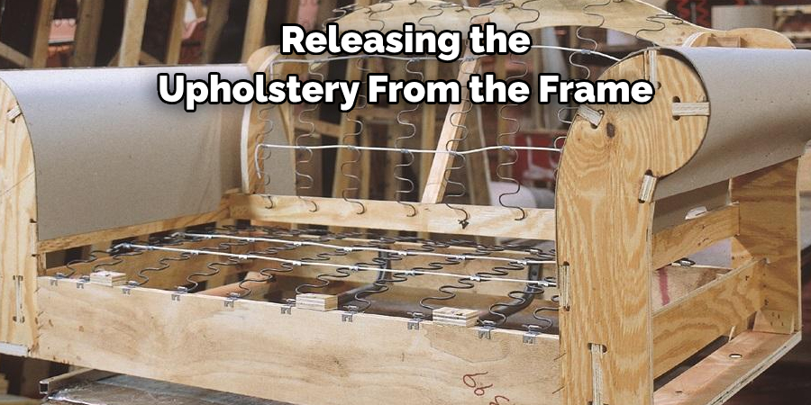 Releasing the Upholstery From the Frame