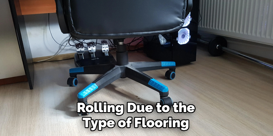 Rolling Due to the Type of Flooring