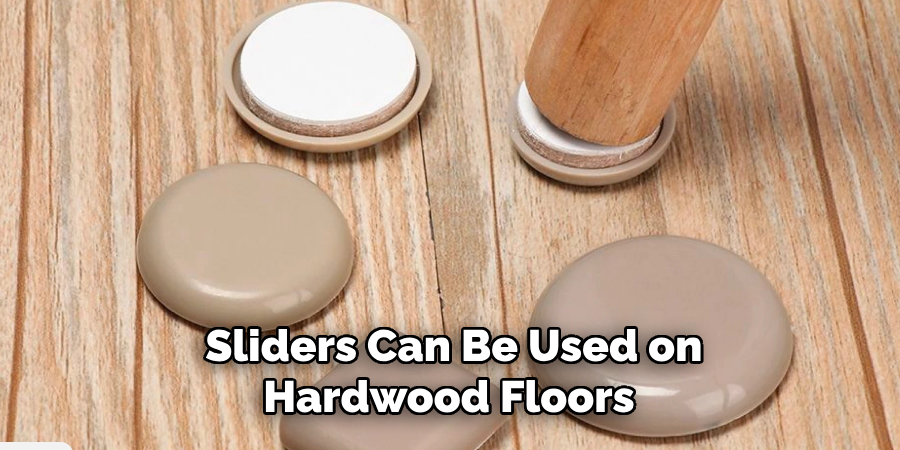 Sliders Can Be Used on Hardwood Floors