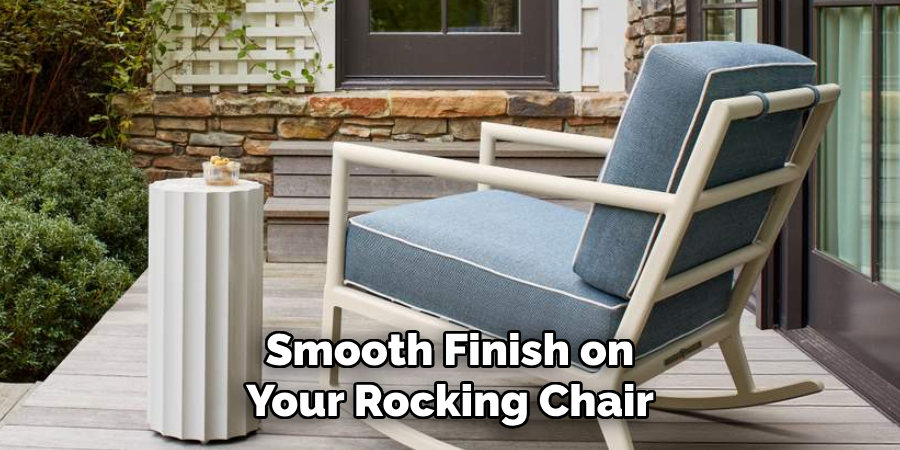 Smooth Finish on Your Rocking Chair