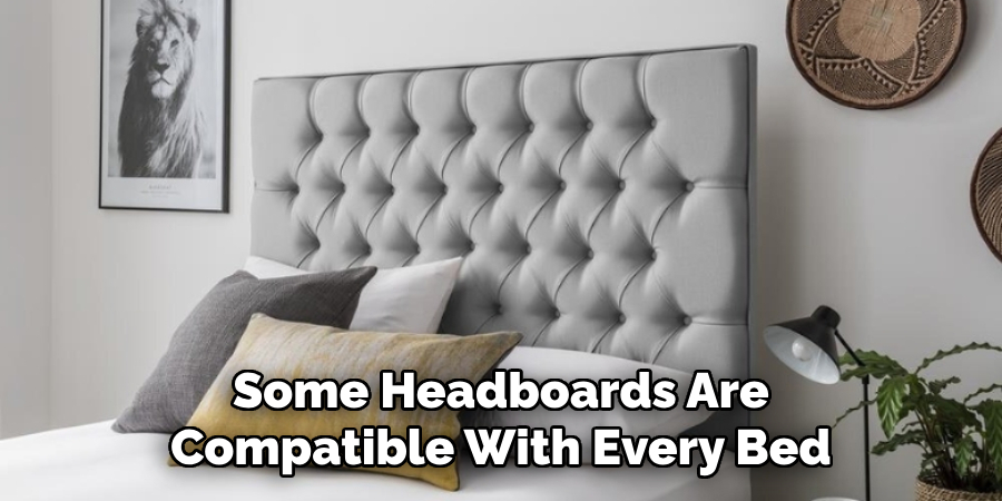 Some Headboards Are Compatible With Every Bed