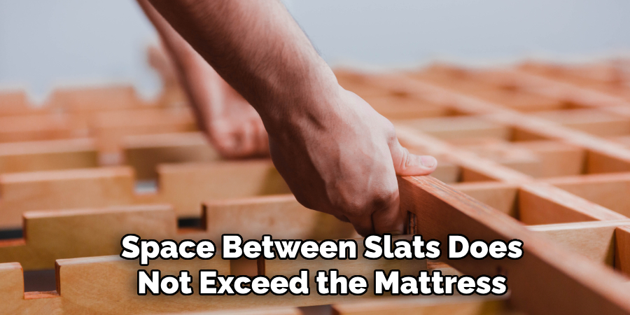 Space Between Slats Does Not Exceed the Mattress